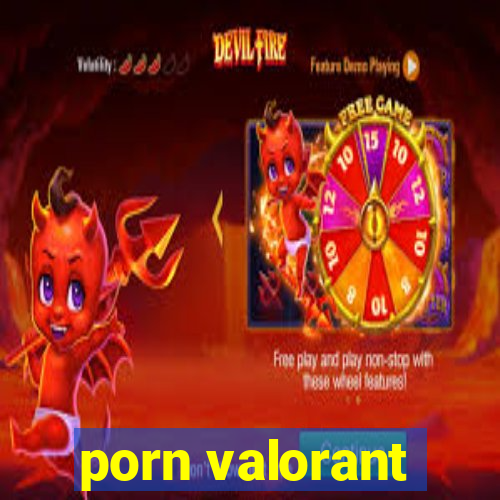 porn valorant